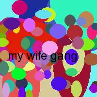 my wife gang